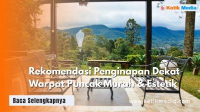 Rekomendasi Penginapan Dekat Warpat Puncak