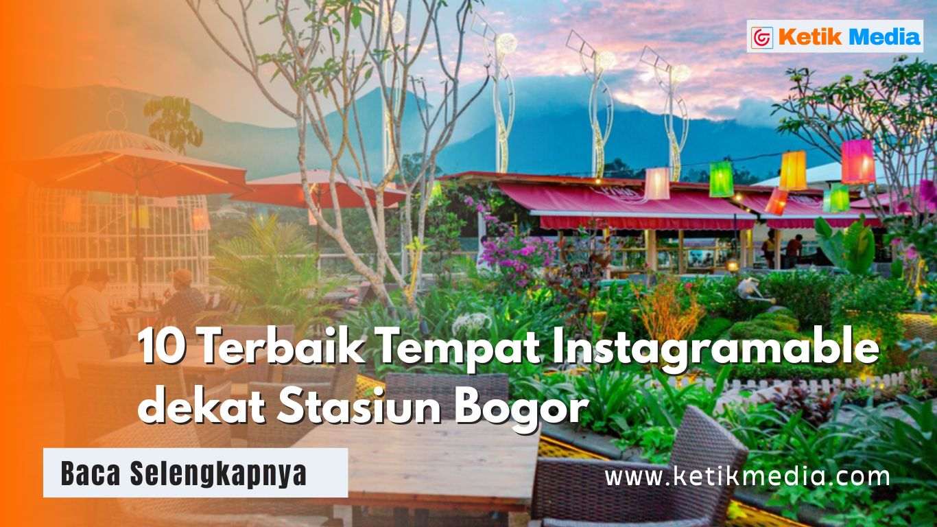10 Terbaik Tempat Instagramable dekat Stasiun Bogor