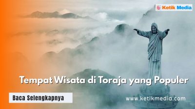 Tempat Wisata di Toraja Populer 2025