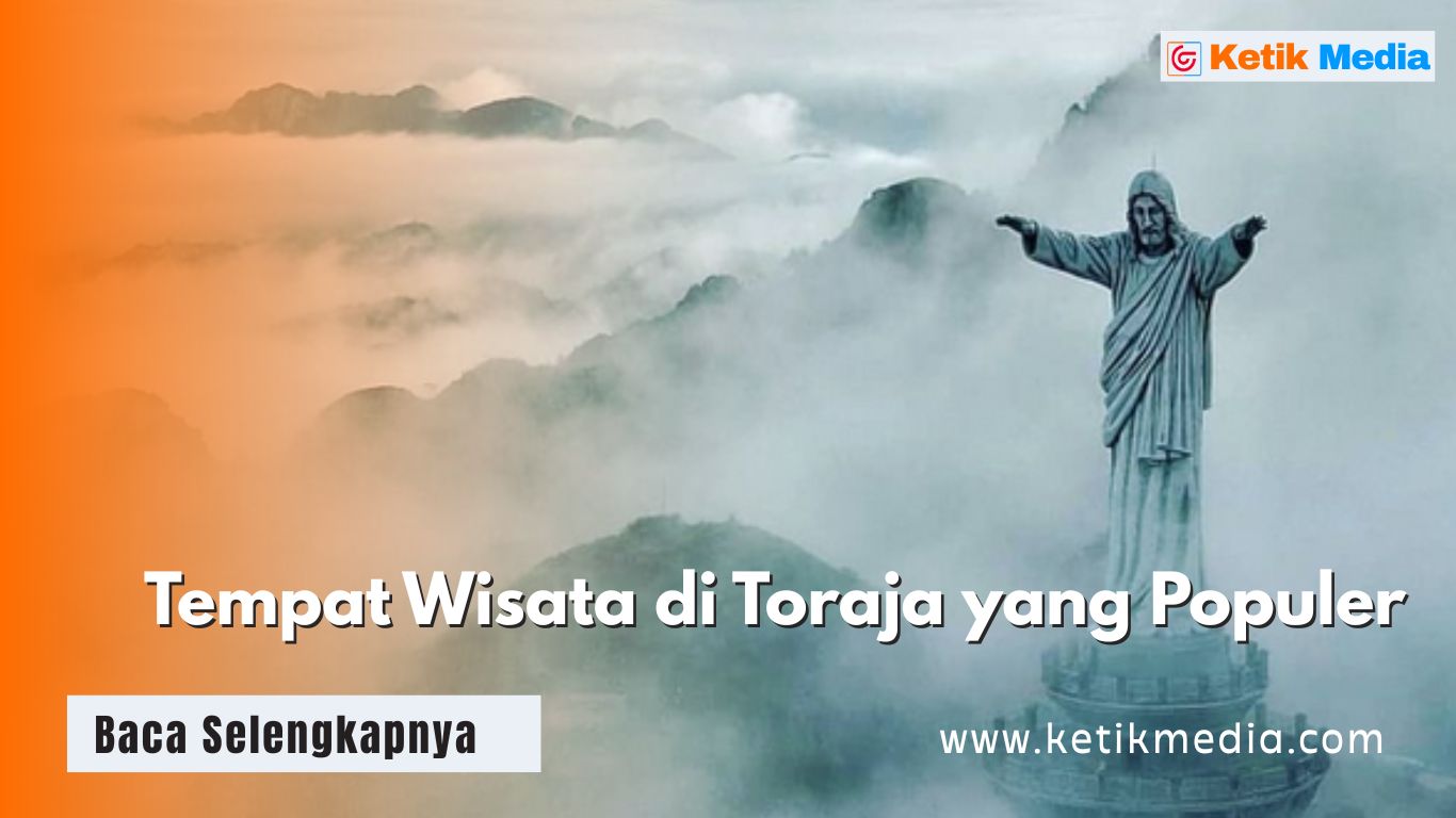 Tempat Wisata di Toraja Populer 2025