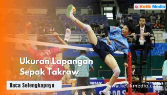 Ukuran Lapangan Sepak Takraw, Panjang Lebar dan Tinggi Net
