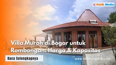 Villa Murah di Bogor untuk Rombongan: Harga & Kapasitas