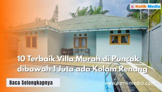 10 Villa Murah di Puncak dibawah 1 Juta ada Kolam Renang