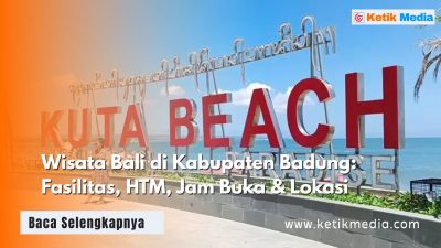 Wisata Bali di Kabupaten Badung: Fasilitas, HTM, Jam Buka & Lokasi