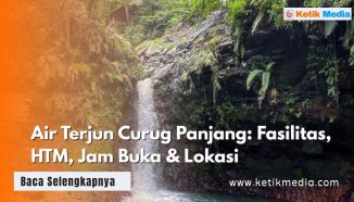 Air Terjun Curug Panjang: Fasilitas, HTM, Jam Buka & Lokasi