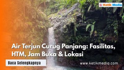 Air Terjun Curug Panjang: Fasilitas, HTM, Jam Buka & Lokasi