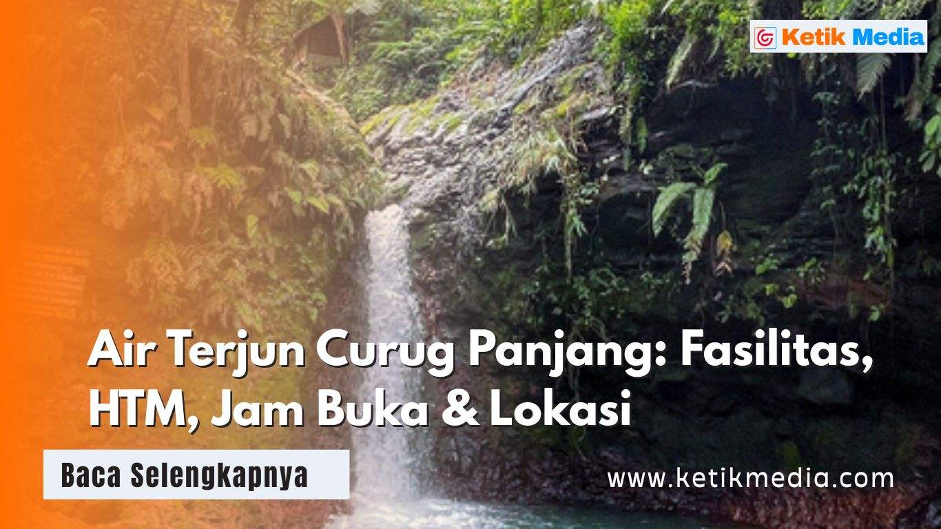 Air Terjun Curug Panjang: Fasilitas, HTM, Jam Buka & Lokasi