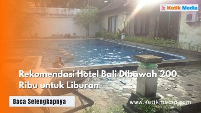 10+ Hotel Murah di Bali Dibawah 200 Ribu untuk Liburan