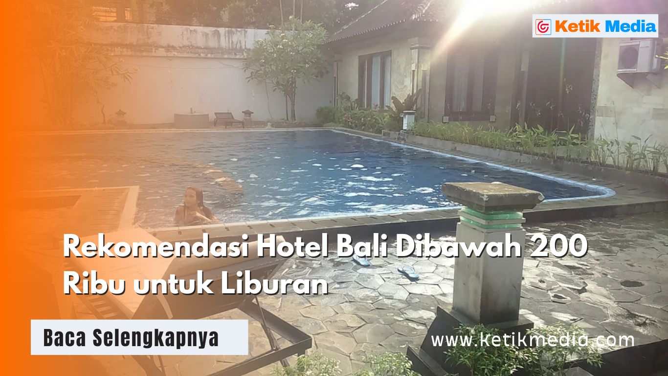 Rekomendasi Hotel Bali Dibawah 200 Ribu untuk Liburan
