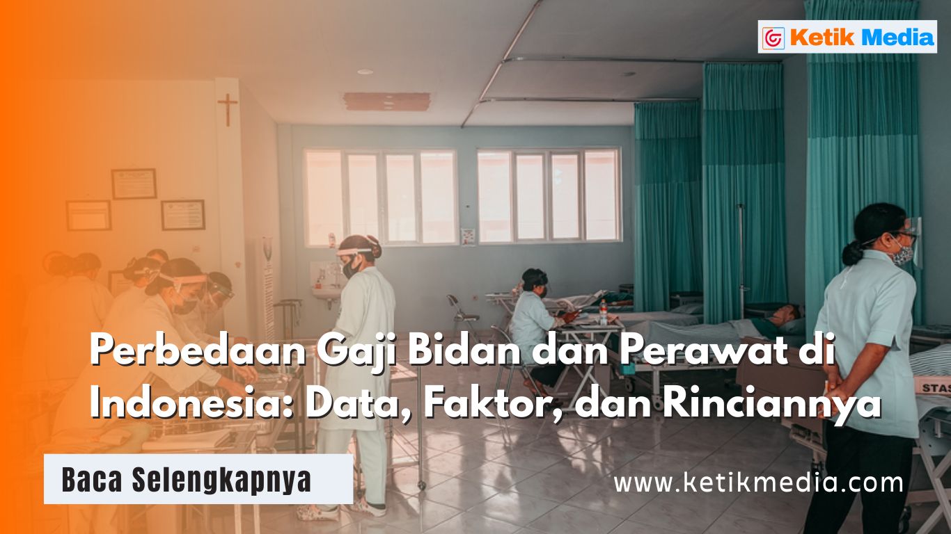 Perbedaan Gaji Bidan dan Perawat di Indonesia: Data, Faktor, dan Rinciannya