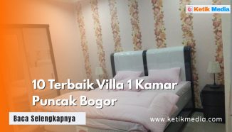 10 Villa 1 Kamar Puncak Bogor Nyaman & Harga Murah