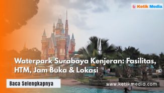 Waterpark Surabaya Kenjeran: Fasilitas, HTM, Jam Buka & Lokasi