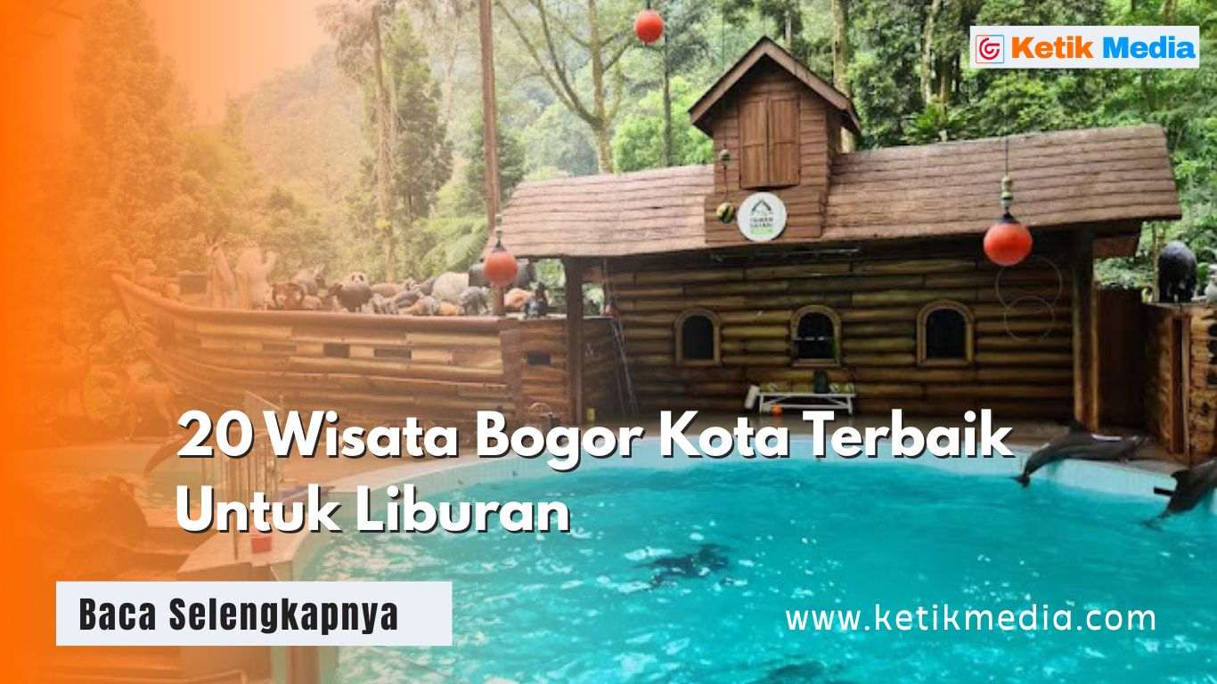 20 Wisata Bogor Kota Terbaik Untuk Liburan