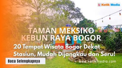 20 Tempat Wisata Bogor Dekat Stasiun, Mudah Dijangkau & Instagramable