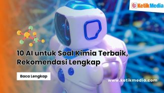 10 AI untuk Soal Kimia Terbaik, Rekomendasi Lengkap