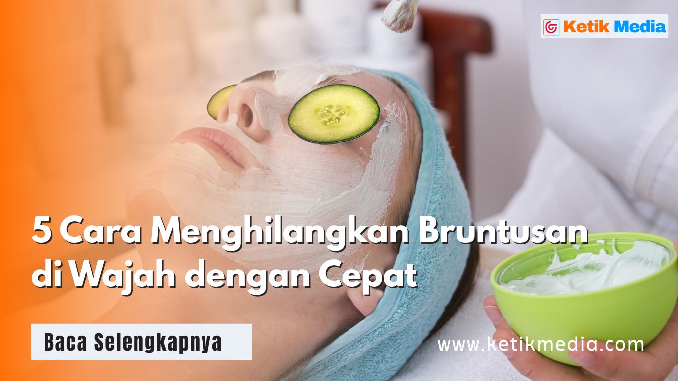 5 Cara Menghilangkan Bruntusan di Wajah dengan Cepat