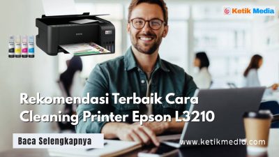 Rekomendasi Terbaik Cara Cleaning Printer Epson L3210