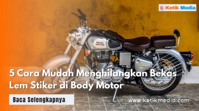 5 Cara Mudah Menghilangkan Bekas Lem Stiker di Body Motor