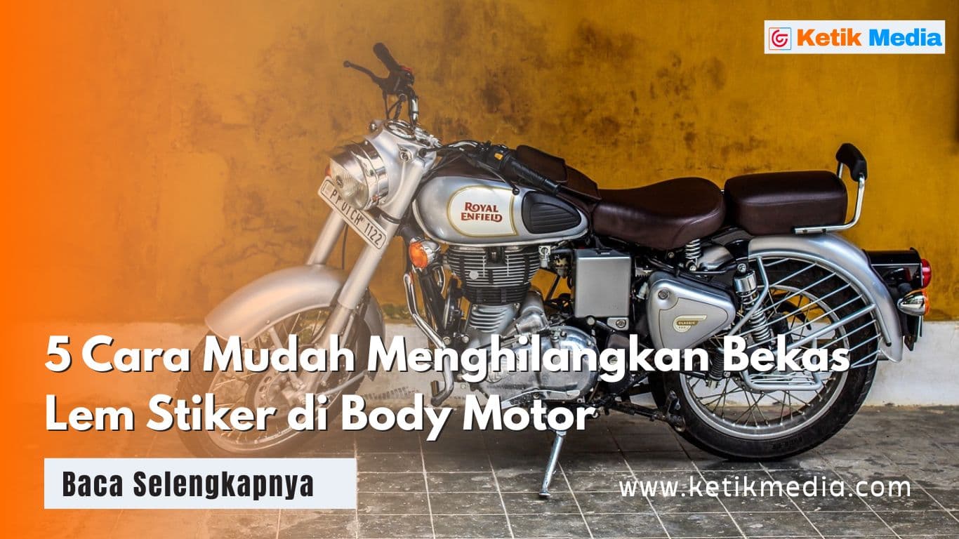 5 Cara Mudah Menghilangkan Bekas Lem Stiker di Body Motor