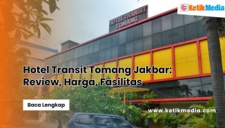 Hotel Transit Tomang Jakbar: Review, Harga, Fasilitas
