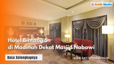 Hotel Bintang 5 di Madinah Dekat Masjid Nabawi: Tawarkan Pengalaman Menginap yang Mewah