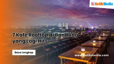 7 Rooftop Bandung Terbaik dengan View Instagramable