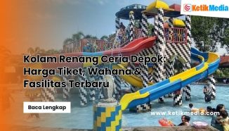 Kolam Renang Ceria Depok: Harga Tiket, Wahana & Fasilitas Terbaru