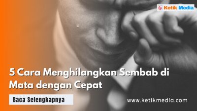 5 Cara Menghilangkan Sembab di Mata dengan Cepat