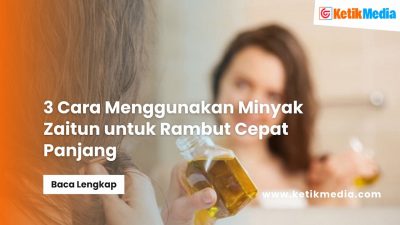 Minyak Zaitun untuk Rambut Cepat Panjang