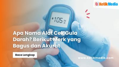 Nama Alat Cek Gula Darah