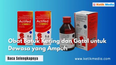 Obat Batuk Kering dan Gatal untuk Dewasa yang Ampuh