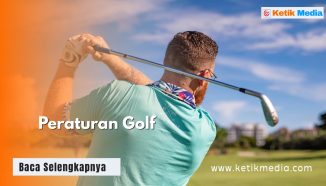 Peraturan Golf Terbaru dan Dasar untuk Pemula, Wajib Paham!