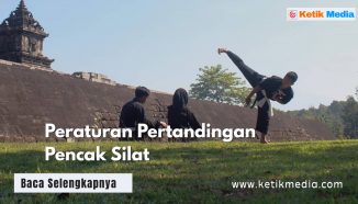 Peraturan Pertandingan Pencak Silat Terbaru dan Terlengkap!