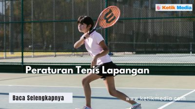 Peraturan Tenis Lapangan Ganda, Single, dan Aturan Skor