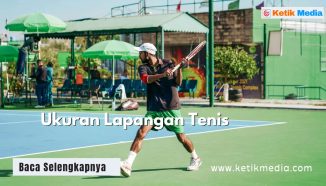 Ukuran Lapangan Tenis Standar Nasional dan Interasional