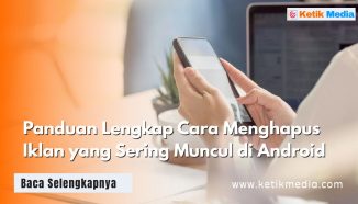Cara Menghapus Iklan yang Sering Muncul di Hp Samsung, Xiaomi, Vivo dan Oppo