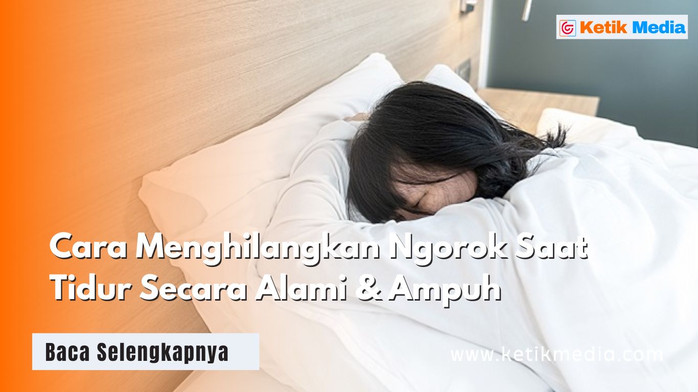 Cara Menghilangkan Ngorok Saat Tidur Secara Alami & Ampuh