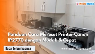 Cara Mereset Printer Canon IP2770 dengan Mudah & Cepat