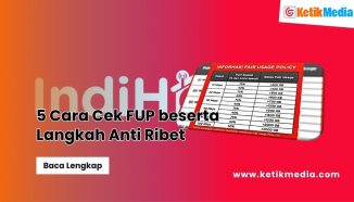 5 Cara Cek FUP beserta Langkah Anti Ribet