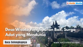 Desa Wisata Penglipuran Bali, Surga Adat yang Mendunia
