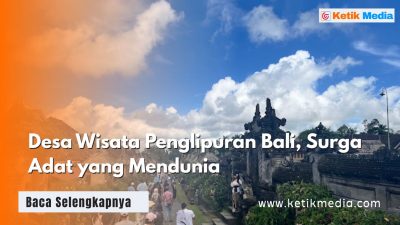 Desa Wisata Penglipuran Bali, Surga Adat yang Mendunia