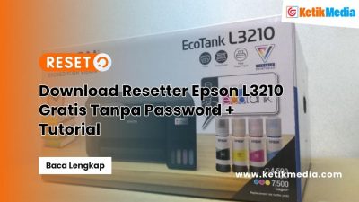 Download Resetter Epson L3210 Gratis Tanpa Password + Tutorial