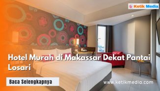 Rekomendasi Hotel Murah di Makassar Dekat Pantai Losari