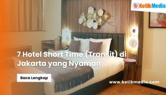 7 Penginapan Short Time (Transit) di Jakarta yang Nyaman