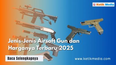 Jenis-Jenis Airsoft Gun dan Harganya untuk Pemula