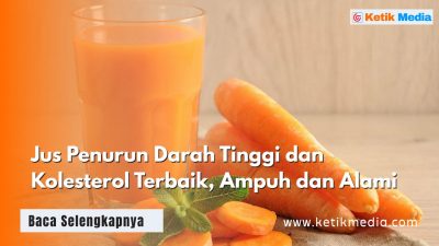 Jus Penurun Darah Tinggi dan Kolesterol yang Terbukti Ampuh