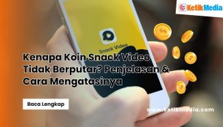 Kenapa Koin Snack Video Tidak Berputar? Penjelasan & Cara Mengatasinya