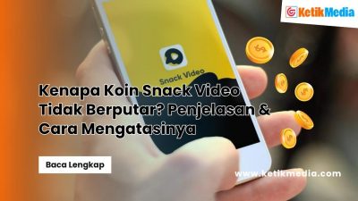 Kenapa Koin Snack Video Tidak Berputar? Penjelasan & Cara Mengatasinya