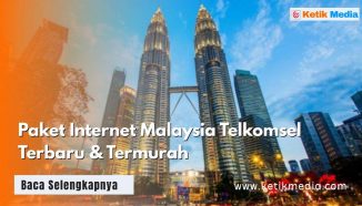 Paket Internet Malaysia Telkomsel Terbaru & Termurah