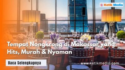 Tempat Nongkrong di Makassar yang Hits, Murah & Nyaman